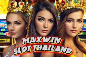 MAXWIN SLOT THAILAND 2025