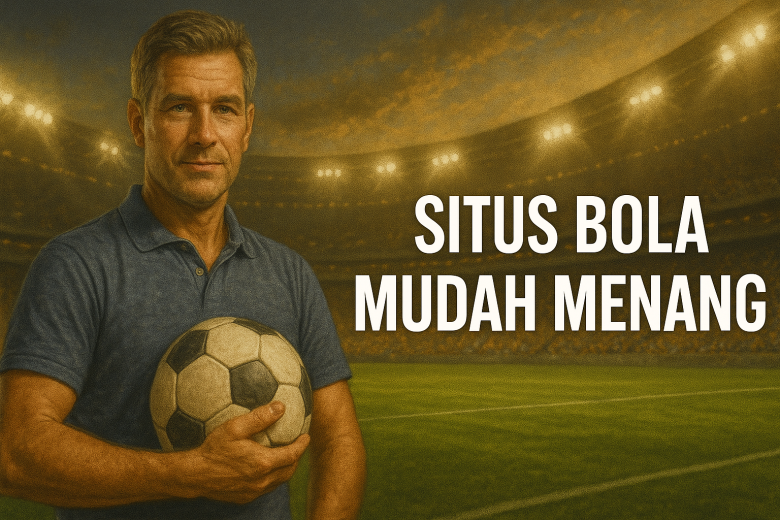 situs bola mudah menang 2025